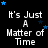 Black background with white text reading "It's Just A Matter of Time" and scattered blue stars in a