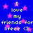 Blue background with pink stars and repeated white text reading "I love my friends for friends for lifeee <3" in pixelated font.