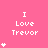 Pink background with white text "I Love Trevor" and varying numbers of small white heart symbols
