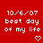 Red background with white pixelated text reading '10/6/07 best day of my life' and a small heart symbol below the right side.