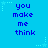 Blue background with repeated text "you make me think" in dark blue pixelated font, surrounded by light blue star and dot patterns.