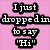 Four- with pink, purple, green backgrounds and a cartoon character; text reads "I just dropped in to say 'Hi'" and "SOOO..."