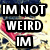 A split-screen image with text overlays: left side shows "IM NOT WEIRD IM" over a colorful background, right side shows "DIFFERENT ( :" over a grayscale image of a person.