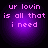 Four identical purple circular icons with pixelated pink text reading 'ur lovin is all that i need' arranged in a 2x2 contact sheet.
