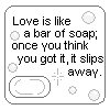 Static pixel art icon with black text on white background, featuring a quote about love and soap, surrounded by small circular and oval shapes.