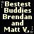 Pixelated text reads "Bestest Buddies Brendan and Matt V." with stars and dots on a black background, showing animation changes in star and dot positions.