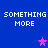Blue background with white pixelated text 'SOMETHING MORE' repeated four times and three pink/purple star icons in different positions.
