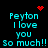 Pixelated cyan text on black background reads "Peyton I love you so much!!" with red heart and starburst symbols.
