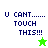 Pixelated text reads "U CANT...... TOUCH THIS!!!" with a green star and white star icon on separate backgrounds.