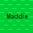 Green background with repeating 'Maddie' text and shifting square patterns across three