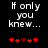 Black background with white pixelated text reading "If only you knew..." above five red heart symbols, where the third heart changes from dark red to bright red between frames.