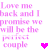 Pixelated text reads 'Love me back and I promise we will be the perfect couple' with six colored hearts in a