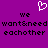 Purple background with white pixelated heart symbol above black text reading 'we want&need eachother' repeated twice.