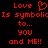 Red pixelated text on black background reads 'Love' with heart symbol, 'Is symbolic', 'to...', 'you', and 'and ME!!'