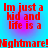 Red pixelated text on a blue-to-pink gradient background reads "Im just a kid and life is a Nightmare!" in four repeated sections.