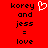 Red background with black pixelated text reading 'korey and jess = love' on both sides, white heart symbol between the two text blocks.