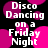 Pixelated text reads "Disco Dancing on a Friday Night" over black background with pink and magenta circles.