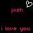 Pixelated text and symbols on black background: two 'josh' labels, a heart symbol above them, and repeated 'i love you' below.
