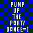 Blue and green checkered background with white pixelated text reading "PUMP UP THE PARTY DANCE[=]" arranged in two vertical