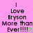 Pink background with black text reading "I Love Bryson More than Ever!!!!!" and a green pixelated heart symbol.