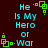Pixelated cyan text on dark red background with green square-cornered corner decorations, repeating 'He Is My Hero or War' in four identical sections.