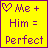 Yellow square with purple border containing pixelated text and heart symbol: 'Me + Him = Perfect' in purple block letters.