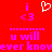 Red background with pink and white pixelated text and symbols including 'i', '<3', 'u will', and 'ever know' in a