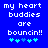 Blue background with white pixelated text reading 'my heart buddies are bouncin!!' and five cyan plus signs below.