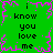 Green background with pink border and central starburst, displaying repeated text 'i know you love me' in black pixelated font.