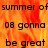 A static image with orange and red pixelated background displaying repeated text "summer of 08 gonna be great" in black font.