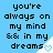 Blue background with black text reading 'you're always on my mind && in my dreams' and small light blue heart symbols.