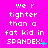A bright pink background displays repeated white pixelated text reading "we r tighter than a fat kid in SPANDEX!" with cyan and blue dots appearing near the exclamation marks