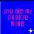 Blue background with red text reading 'you ate my cookie MINE!' and small white pixel symbols in the bottom-right corner of each frame.