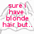 Pixelated pink text on a white background with gray wavy lines, displaying two phrases about blonde hair and self-perception.