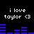 Black background with white pixelated text 'i love taylor <3' repeated in two , each containing four instances of the phrase. Blue horizontal bars form a waveform pattern below and above the text