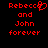 Red pixelated text on black background reads "Rebecca and John forever" with a heart symbol replacing the 'e' in Rebecca.