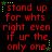 Red pixelated text on black background with green star accents, repeating 'stand up for whts right even if ur the only one' in a