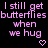 Pixelated text repeats 'I still get butterflies when we hug' with pink hearts on black background, showing no animation changes across observations.