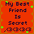 Red background with dark blue text reading 'My Best Friend Is Secret' and a smiley face, surrounded by green star shapes. The text and stars shift position across frames.