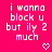 A static image with a bright pink background displays repeated text "i wanna block u but ily 2 much" in white pixelated font, with small heart and arrow symbols below some text blocks.