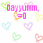 Pixelated heart-shaped icons in pastel colors surround pink text reading "Dayyumm, =0" and "Babbyy, !!!!" on a white background.