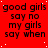 Red background with repeated black text 'good girls say no my girls say when' in a pattern, scattered white dots, and a solid gray rectangle in the bottom-right corner