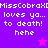 Pixelated text reads 'MissCobraXO loves ya... to death! hehe' with a star symbol on purple and pink backgrounds.