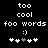 Black background displays white pixelated text 'too cool foo words :)' with five heart symbols below, where the third heart changes from white to gray between observations.