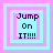 Four identical pixelated text with 'Jump On IT!!!!' in dark blue on pink, each framed by light blue and pink borders