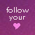 four and four displays the phrase 'follow your' with a heart symbol below, where each shows different color variations of text and heart