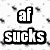 Black-and-white pixelated with 'af' and 'sucks' text in various styles across six , including a central black square