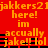 Red background with orange pixelated text repeating 'jakers2 here! im actually jake!! lol' in a pattern, some letters partially obscured by black horizontal lines