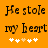 Orange background with black text reading "He stole my heart" and five white plus signs below, where the third sign changes from white to light orange between
