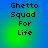 Four identical display "Ghetto Squad For Life" text over a blue-green gradient background with pixelated text and subtle green light effects